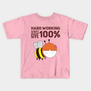 Hard Working Always Give 100% Girl Kids T-Shirt